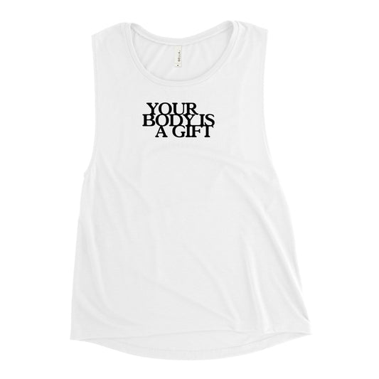 Your Body is a Gift Ladies’ Muscle Tank